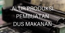 alur produksi box makanan